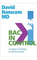 Back in Control: A Surgeon's Roadmap Out of Chronic Pain, 2nd Edition