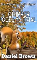 Chipper Goes to Trial