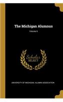 The Michigan Alumnus; Volume 6