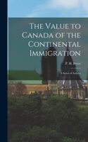 Value to Canada of the Continental Immigration