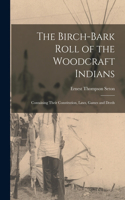 Birch-bark Roll of the Woodcraft Indians [microform]