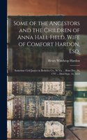 Some of the Ancestors and the Children of Anna Hall Field, Wife of Comfort Hardon, Esq.