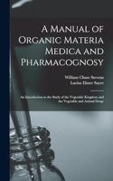 Manual of Organic Materia Medica and Pharmacognosy