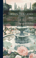 Tween You and Me