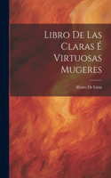 Libro De Las Claras É Virtuosas Mugeres