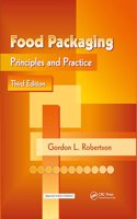 Food Packaging: Principles and Practice, Third Edition | Gordon L. Robertson | Food Packaging: Principles and Practice, 3rd Edition