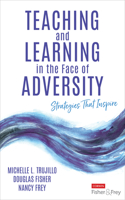 Teaching and Learning in the Face of Adversity: Strategies That Inspire