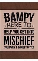 Bampy Here to help you get into Mischief you haven't thought of Yet