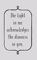The Light In Me: Sarcastic Funny Humor Quote, Notepad To Write In