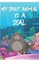 My Spirit Animal Is A Seal