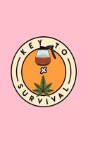 Key To Survival: Lined Journal - Key To Survival Coffee Weed Funny Cannabis Hemp CBD Oil Gift - Pink Ruled Diary, Prayer, Gratitude, Writing, Travel, Notebook For Me