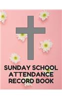 Sunday School Attendance Record Book: Attendance Chart Register for Sunday School Classes, Pink With Flowers Cover