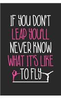 Gymnastics Notebook - If You Don't Leap Motivating Gymnastics Gymnast - Gymnastics Journal