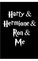 Harry & Hermione & Ron & Me