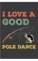I Love A Good Pole Dance