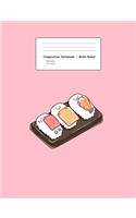 Composition Notebook - Wirde Ruled: Blank Lined Exercise Book - Sleeping Sushi Funny Japanese Food Pun Foodie Lovers Gift - Pink Wide Ruled Paper - Back To School Gift For Kids, Teens,