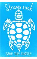 Straws Suck Save the Turtle