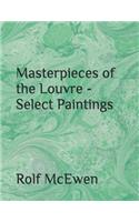 Masterpieces of the Louvre - Select Paintings