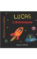 Lucas l'Astronaute: (Les Aventures de Mon Prénom)