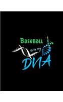 Baseball Is In My DNA: A 8x10 Inch Matte Softcover Paperback Notebook Journal With 120 Blank Lined Pages