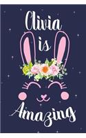 Olivia Is Amazing: Cute Pink Bunny Rabbit & Flowers Personalized Name Olivia Notebook Blank Lined Writing Journal Gift for Granddaughter