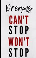 Dreams Can't Stop Won't Stop