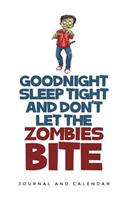 Goodnight Sleep Tight And Don't Let The Zombies Bite