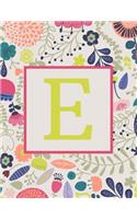E: Monogram Initial Big Notebook-Blank Wide Ruled Lined Paper-Whimsical Colorful Floral-500 Pages 8.5 x 11