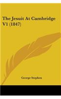 Jesuit At Cambridge V1 (1847)