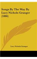 Songs By The Way By Lucy Nichols Granger (1886)