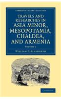Travels and Researches in Asia Minor, Mesopotamia, Chaldea, and Armenia