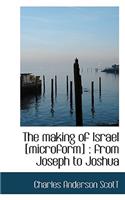 The Making of Israel [Microform]: From Joseph to Joshua