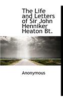 The Life and Letters of Sir John Henniker Heaton BT.