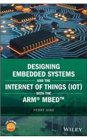 Designing Embedded Systems and the Internet of Things (IoT) with the ARM mbed