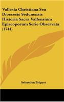 Vallesia Christiana Seu Dioecesis Sedunensis Historia Sacra Vallensium Episcoporum Serie Observata (1744)