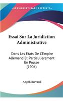 Essai Sur La Juridiction Administrative