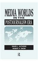 Media Worlds in the Postjournalism Era