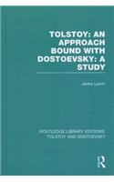 Tolstoy: An Approach bound with Dostoevsky: A Study