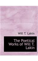 The Poetical Works of Will T. Lakin