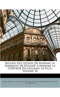 Recueil Des Lettres De Madame La Marquise De Sévigné