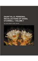 Daunt W.J.O. Personal Recollections of Daniel O'Connell (Volume 1)