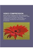 Video Compression: MPEG-2, Motion Compensation, Video Compression Picture Types, H.264mpeg-4 Avc, High Efficiency Video Coding, Avc-Intra