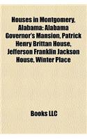 Houses in Montgomery, Alabama: Alabama Governor's Mansion, Patrick Henry Brittan House, Jefferson Franklin Jackson House, Winter Place(English)