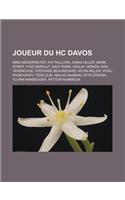 Joueur Du Hc Davos: Nino Niederreiter, Pat Falloon, Jonas Hiller, Mark Streit, Yves Sarault, Dave Pasin, Vaclav Vara A, Ken Yaremchuk, Stephane Beauregard, Kevin Miller(French)