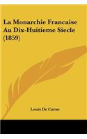 La Monarchie Francaise Au Dix-Huitieme Siecle (1859)