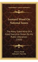 Leonard Wood on National Issues