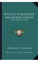 William Shakespeare and Robert Greene: The Evidence (1912)