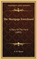 The Mortgage Foreclosed