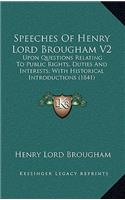 Speeches of Henry Lord Brougham V2: Upon Questions Relating to Public Rights, Duties and Interests; With Historical Introductions (1841)