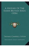 History Of The Rarer British Birds (1836)